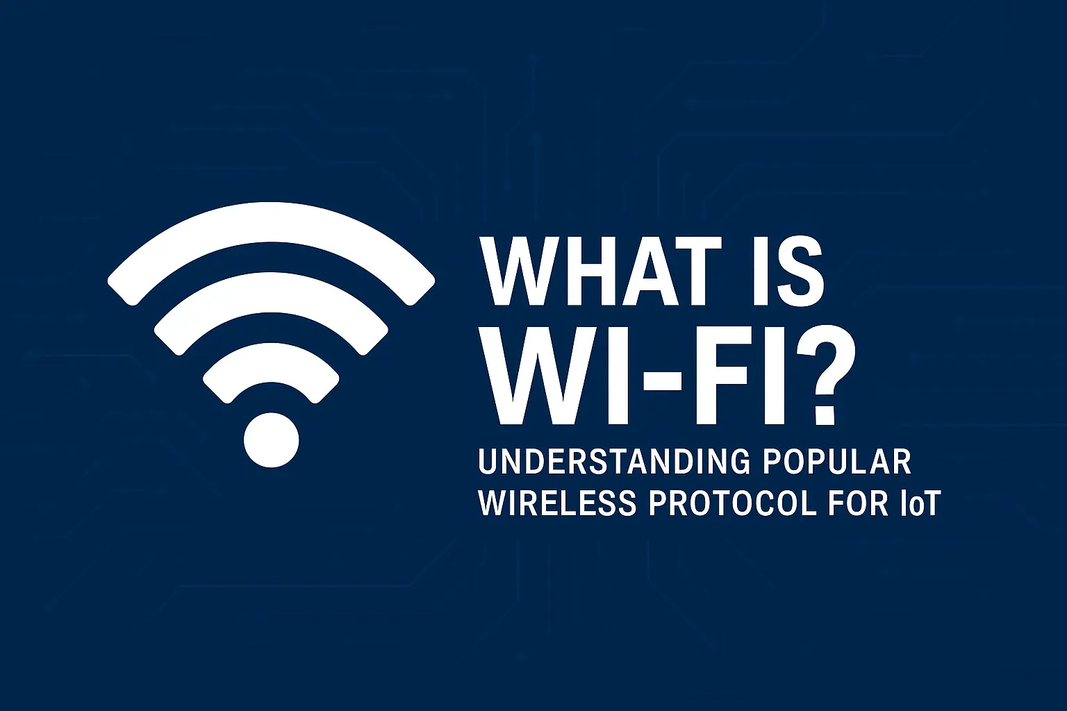 what is Wi-Fi protocol for iot