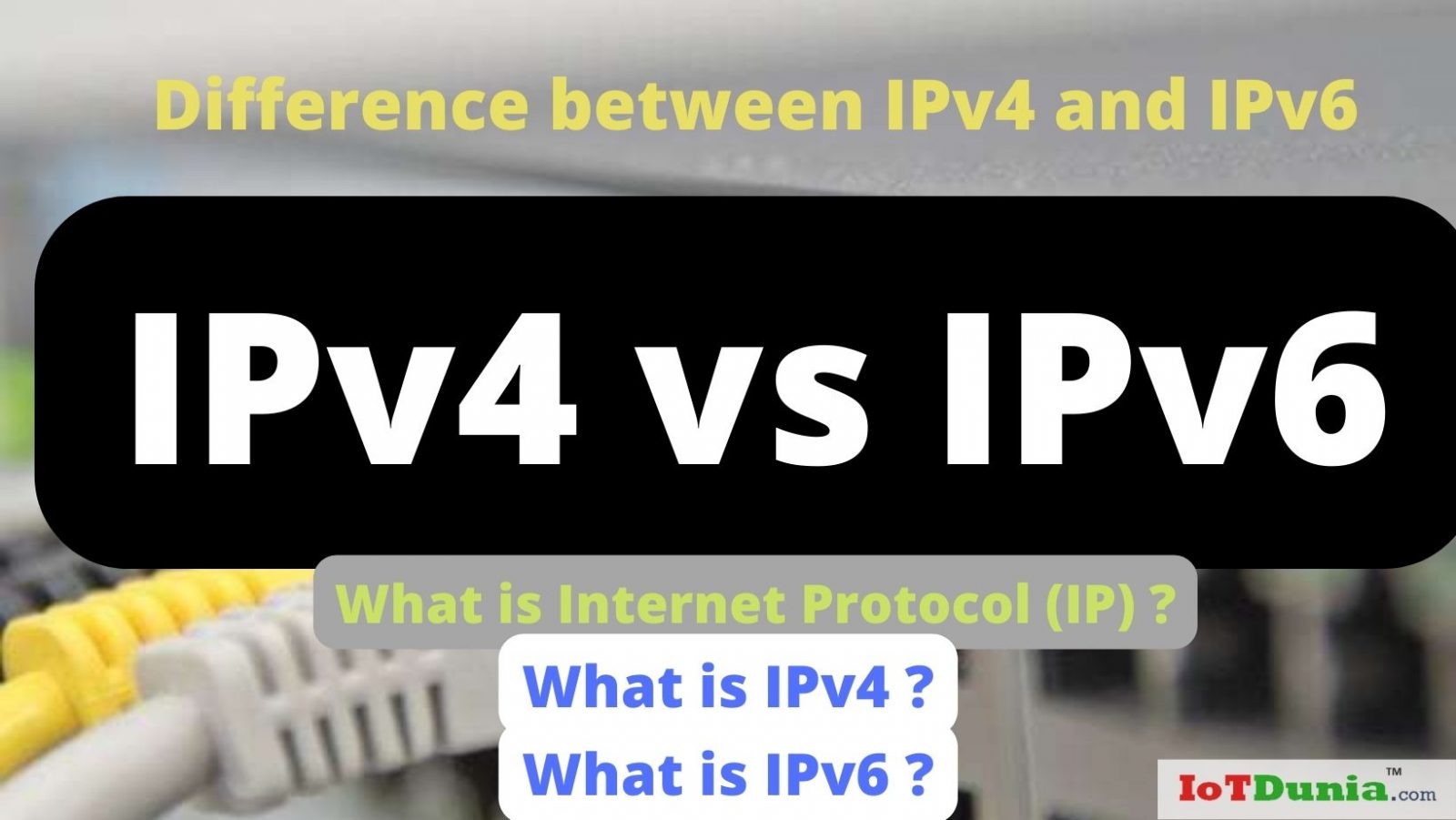 Difference between IPv4 and Ipv6 IPv4 vs IPv6