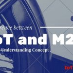 difference between IoT and M2M communication - IoT vs M2M