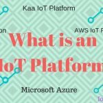 IoT Platform and types of Internet of things platform