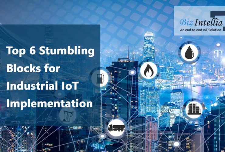 Top 6 stumbling blocks for Industrial IoT implementation