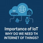 need and importance of IoT