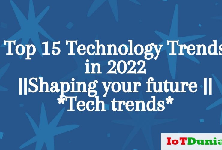 technology trends in 2022 and Internet of things