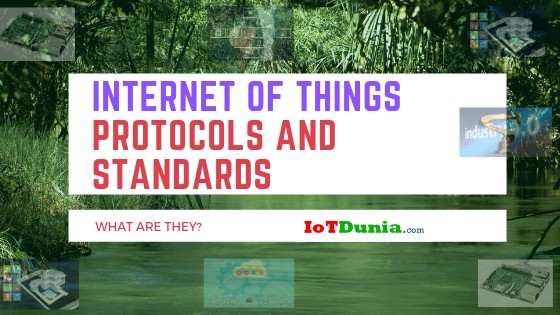 Internet of Things Protocols and Standards