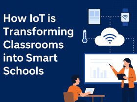 How IoT is Transforming Classrooms into Smart Schools