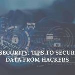 Cyber Security Tips to Secure Your Data from Hackers Data privacy and security