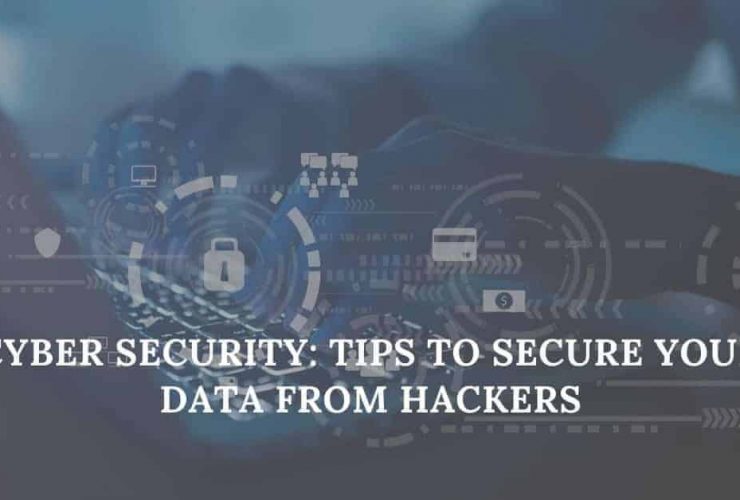 Cyber Security Tips to Secure Your Data from Hackers Data privacy and security