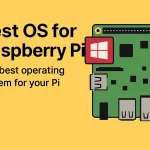 Best operating system for raspberry pi