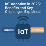 IoT Adoption Benefits and Challenges
